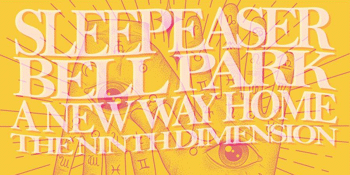 sleepeaser (Sydney), Bell Park, The Ninth Dimension & A New Way Home