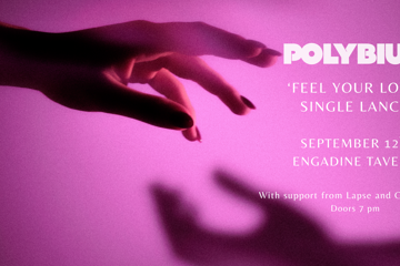 'Feel Your Love' Single Launch w/ POLYBIUS, Lapse and Caleb Foster