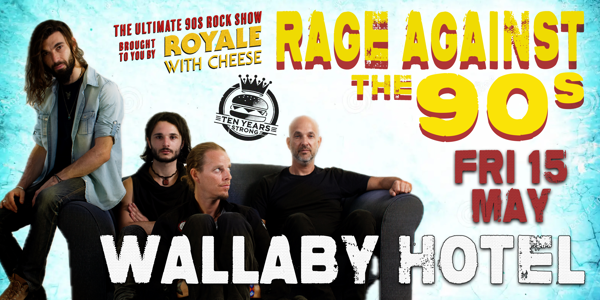 Royale With Cheese: Rage Against The 90s - The Ultimate 90's Rock Show live at Wallaby Hotel in Mudgeeraba on May 15, 2026 - Concert poster