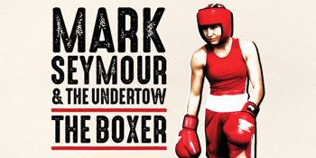 Mark Seymour & The Undertow - The Boxer Tour