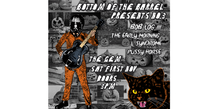 Bob Log III + The Early Morning Syndrome + Pussy Horse