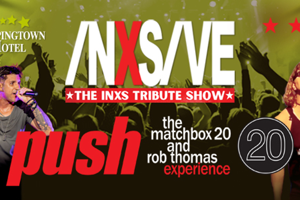 INXSIVE (INXS tribute) and PUSH (Matchbox 20 & Rob Thomas Experience)