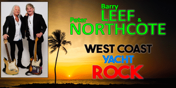 West Coast YACHT ROCK (Featuring Barry Leef & Peter Northcote) - Sunday Lunch Show