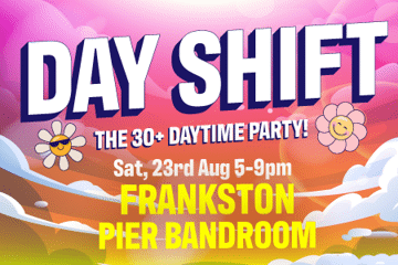 DAYSHIFT - The 30+ DAYTIME PARTY