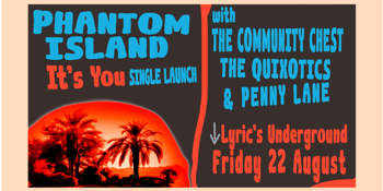 Phantom Island "It's You" Single Launch