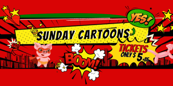 Sunday Cartoons (G) Presented on 35mm Film