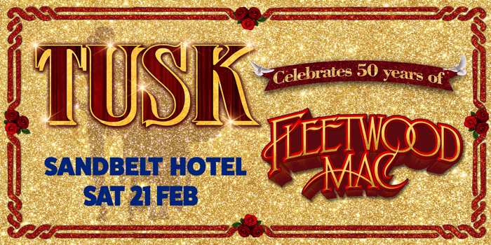 Tusk - The Fleetwood Mac Tribute Show: Celebrates 50 Years