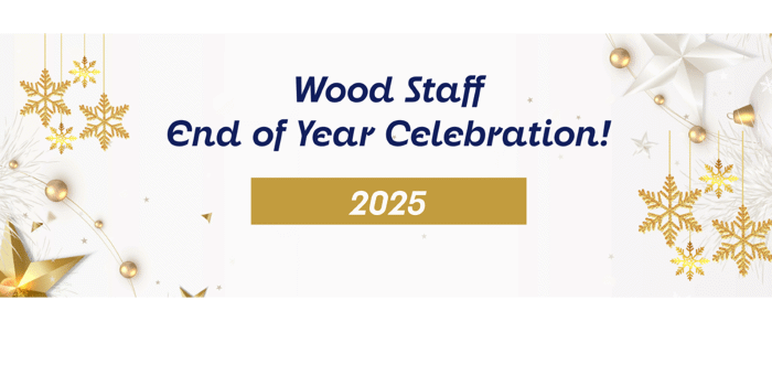 Wood Staff End of Year Celebration 2025