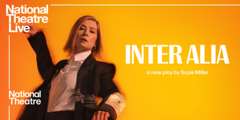 National Theatre Live: INTER ALIA