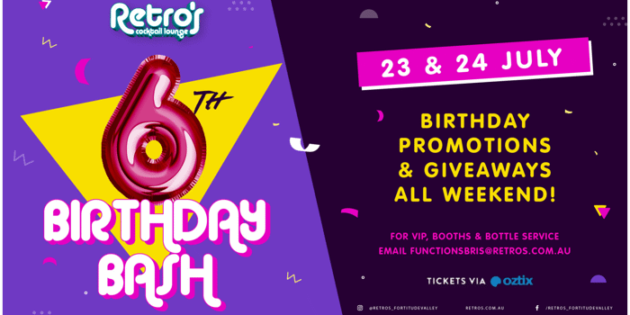 Retro S 6th Birthday Bash 23rd July Saturday 24th July Tickets At Retro S Fortitude Valley Fortitude Valley Qld On Friday 23 July 21