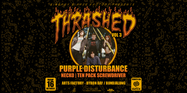 THRAHSED 03 ft. Purple Disturbance • Necko • Tenpack Screwdriver - Byron Bay live at Arts Factory Garden Bar - Concert poster