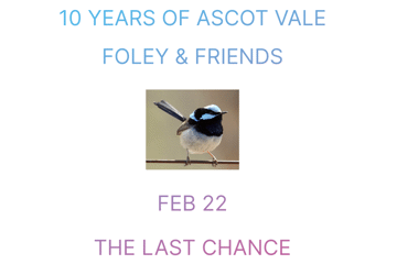 FOLEY! ? 10 YEARS OF ASCOT VALE @ THE LAST CHANCE ?