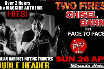 TWO FIRES Chisel Barnes Show & FACE TO FACE Angels Show DOUBLE HEADER