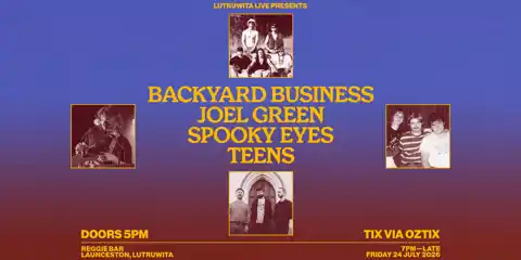 Lutruwita Live Pres. BACKYARD BUSINESS, JOEL GREEN, SPOOKY EYES, TEENS