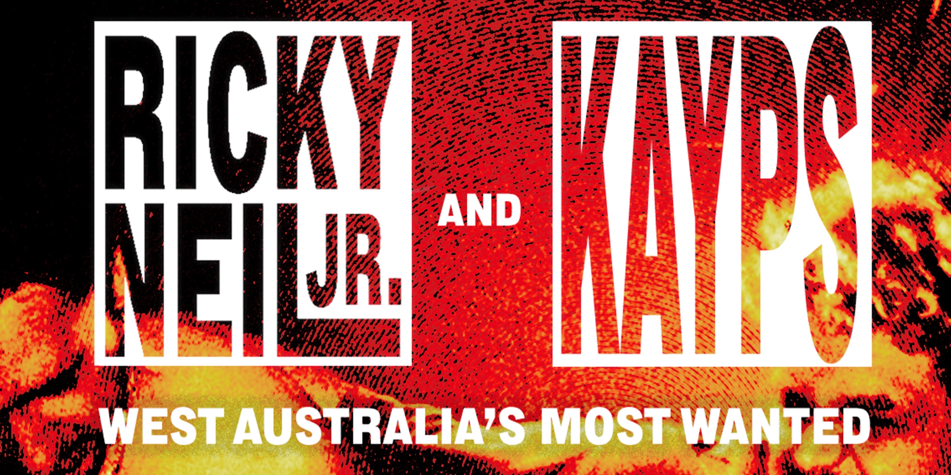 West Australia’s Most Wanted – Ricky Neil Jr. & Kayps