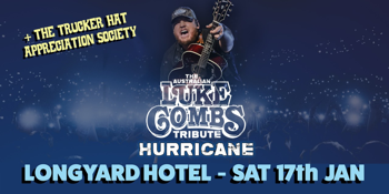 HURRICANE - The Australian LUKE COMBS Tribute Show + The Trucker Hat Appreciation Society