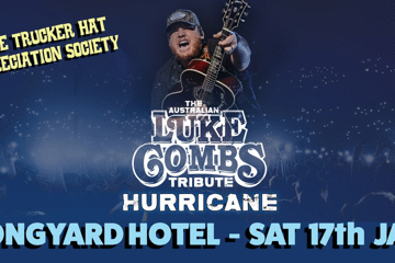 HURRICANE - The Australian LUKE COMBS Tribute Show + The Trucker Hat Appreciation Society