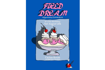 Field Dream - Birthday Show!