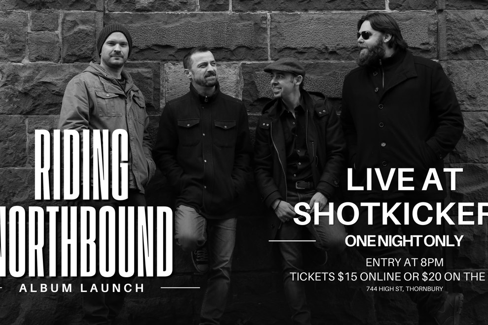 RIDING NORTHBOUND – ALBUM LAUNCH