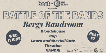 Battle of the Bands - Heat 2 feat. Blondehouse, Laura and the Hell Cutz, Cup, Titration, XANDRI