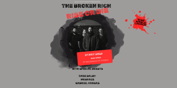 The Broken Rich (Single Launch) w/ Jake Dalby + Mugface and Gabriel Vargas