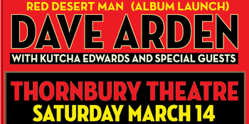 Dave Arden Red Desert Man Album Launch - POSTPONED