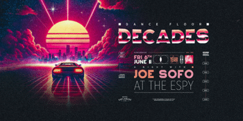 **FREE ENTRY** The Espy Presents... The Decades Party