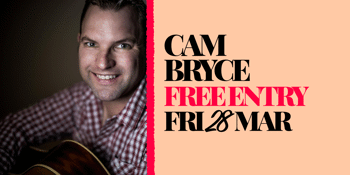 Cam Bryce | Free entry!