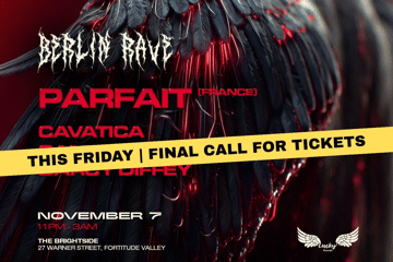 BERLIN RAVE (Brisbane) ft PARFAIT (France)