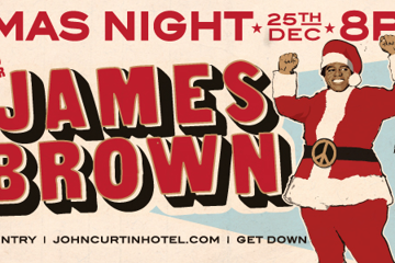 JAMES BROWN XMAS IS BACK AT THE CURTIN!