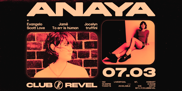 Club Revel Pres. Anaya live at Club Revel in Hobart on March 07, 2026 - Concert poster