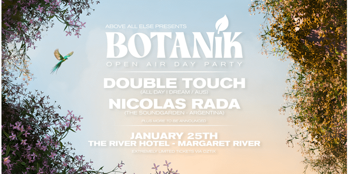 Above All Else Pres Botanik ft. Double Touch (AU) & Nicolas Rada (ARG)