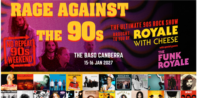 Coming up in Canberra: Royale with Cheese No Repeat 90s Weekend