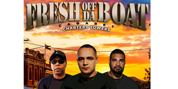 Fresh Off Da Boat Cabaret - Charters Towers