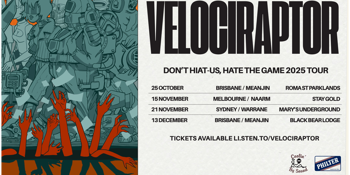 VELOCIRAPTOR - Don’t Hiat-US, Hate the game 2025 tour