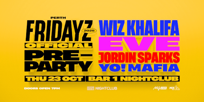 FRIDAYZ "OFFICIAL PRE-PARTY" | PERTH