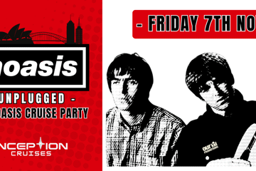 CANCELLED - OASIS - Pre-Show Sydney Harbour Cruise with NOASIS (Unplugged) & Brit DJ