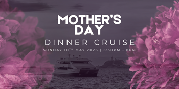 MOTHERS DAY | DINNER|NEWCASTLE HARBOUR CRUISE