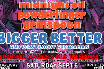 BIGGER, BETTER AND VERY BLOODY AUSTRALIAN! 3 Tribute Bands! One Night!