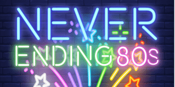 Never Ending 80s – Girls Night Out!! – EARLY SHOW