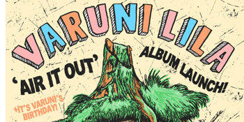 Varuni Lila ‘AIR IT OUT’ Album Launch