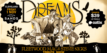 Dreams - Fleetwood Mac & Stevie Nicks Tribute Show