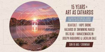 15 Years of Art As Catharsis: Celebrating Experimental Sounds From The Australian Underground
