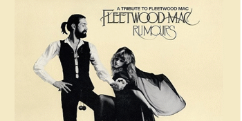 Rumours: A Tribute to Fleetwood Mac – EARLY SHOW