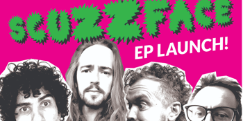 Scuzzface EP Launch at The Last Chance w/ The Maggie Pills + The Derrys