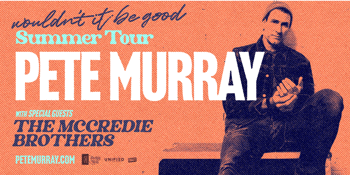 Pete Murray | Wouldn’t It Be Good Summer Tour