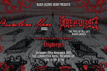 Burden Man (NSW), Irreparable (The Fate Of All Life Album Launch), The Nihilistic Front, Nighteyes
