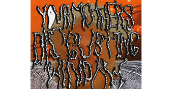 YOUR MOTHERS DISGUSTING WINDOW 'KILL ME' FILM CLIP LAUNCH with DREALM and SERENE AILMENT