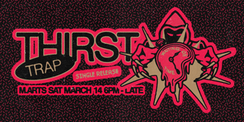 THIRST TRAP 'Waiting On Time' Single Release Party