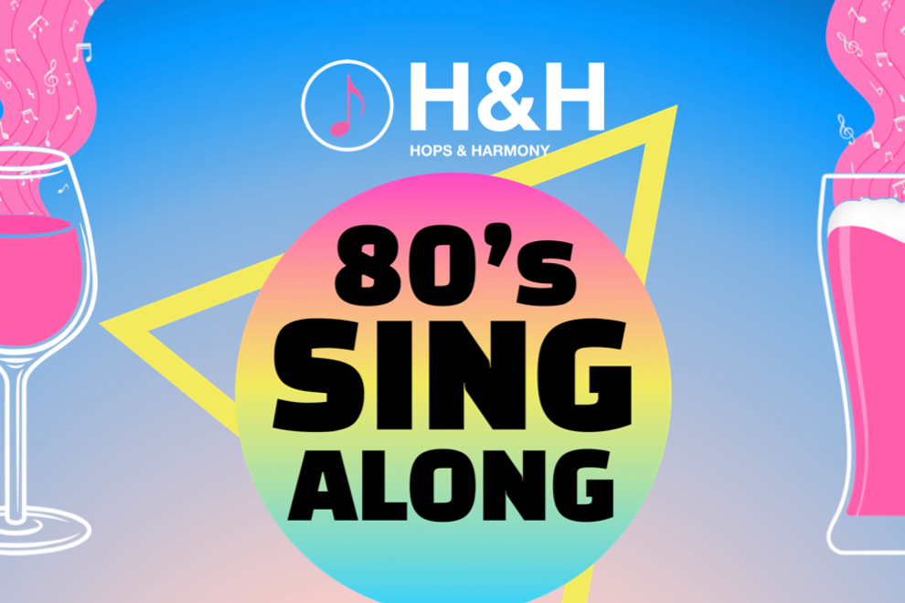 Hops and Harmony - 80's Singalong